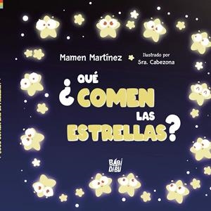 ¿QUÉ COMEN LAS ESTRELLAS? | 9788419106636 | MARTINEZ, MAMEN