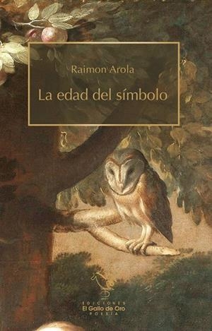 EDAD DEL SÍMBOLO, LA | 9788412416855 | AROLA, RAIMON