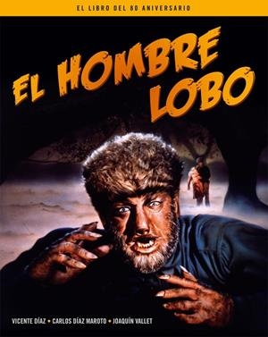 HOMBRE LOBO, EL. EL LIBRO DEL 80 ANIVERSARIO | 9788418181344