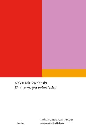 CUADERNO GRIS Y OTROS TEXTOS, EL | 9788418546815 | VVEDENSKI, ALEKSANDR