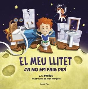 MEU LLITET 2, EL. JA NO EM FAIG PIPÍ | 9788413892276 | PINILLOS, J. S.