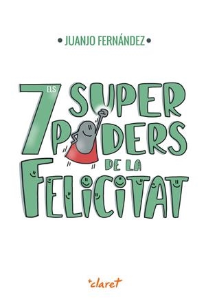 7 SUPERPODERS DE LA FELICITAT, ELS | 9788491364092 | FERNÁNDEZ, JUANJO