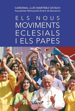 NOUS MOVIMENTS ECLESIALS I ELS PAPES, ELS | 9788491364061 | MARTÍNEZ SISTACH, LLUÍS