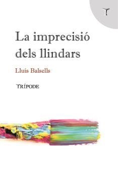 IMPRECISIÓ DELS LLINDARS, LA | 9788412501216 | BALSELLS, LLUÍS