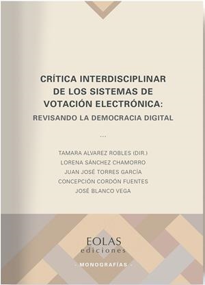 CRÍTICA INTERDISCIPLINAR DE LOS SISTEMAS DE VOTACIÓN ELECTRÓNICA | 9788418718649 | ÁLVAREZ ROBLES, TAMARA