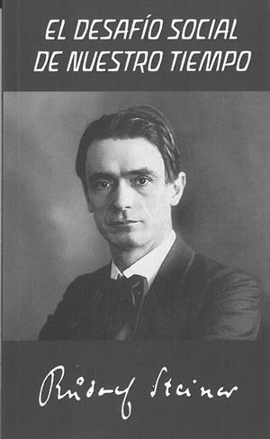 DESAFÍO SOCIAL DE NUESTRO TIEMPO, EL | 9788418919060 | STEINER, RUDOLF