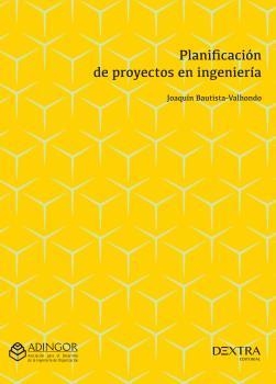 PLANIFICACIÓN DE PROYECTOS EN INGENIERÍA | 9788417946807 | BAUTISTA VALHONDO, JOAQUIN