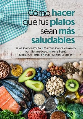 CÓMO HACER QUE TUS PLATOS SEAN MÁS SALUDABLES | 9788413193892 | MILTON LASKIBAR, IÑAKI