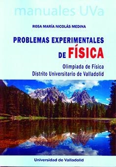 PROBLEMAS EXPERIMENTALES DE FÍSICA. OLIMPÍADA DE FÍSICA. DISTRITO UNIVERSITARIO DE VALLADOLID | 9788413201672 | NICOLAS MEDINA, ROSA MARIA