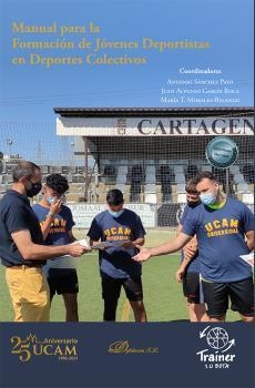 MANUAL PARA LA FORMACIÓN DE JÓVENES DEPORTISTAS EN DEPORTES COLECTIVOS | 9788411220941 | SÁNCHEZ PATO, ANTONIO / GARCÍA ROCA, JUAN ALFO