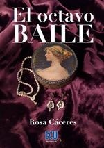 OCTAVO BAILE, EL | 9788418573477 | CÁCERES HIDALGO DE CISNEROS, ROSA