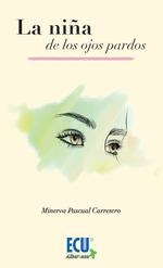 NIÑA DE LOS OJOS PARDOS, LA | 9788418573668 | PASCUAL CARRETERO, MINERVA