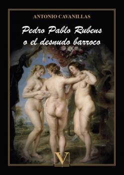 PEDRO PABLO RUBENS O EL DESNUDO BARROCO | 9788413377674 | CAVANILLAS DE BLAS, ANTONIO