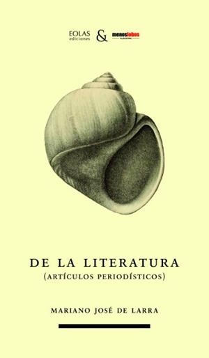 DE LA LITERATURA (ARTÍCULOS PERIODÍSTICOS) | 9788412260496 | DE LARRA, MARIANO JOSÉ