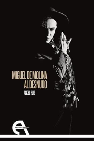 MIGUEL DE MOLINA AL DESNUDO | 9788418119569 | RUIZ, ÁNGEL