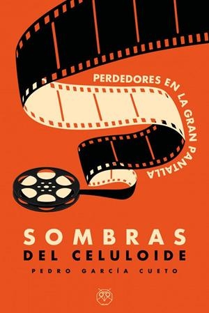 SOMBRAS DEL CELULOIDE | 9788412474794 | GARCIA CUETO, PEDRO