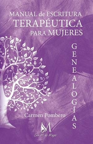 MANUAL DE ESCRITURA TERAPÉUTICA PARA MUJERES : GENEALOGÍAS | 9788412499346 | POMBERO, CARMEN