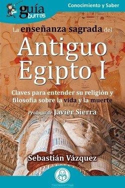 ENSEÑANZA SAGRADA DEL ANTIGUO EGIPTO I, LA | 9788419129109 | VAZQUEZ, SEBASTIAN