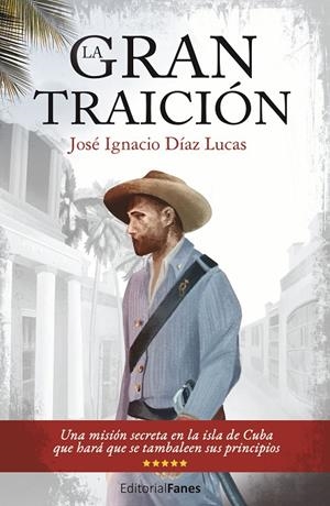 GRAN TRAICIÓN, LA | 9788412467840 | DÍAZ LUCAS, JOSÉ IGNACIO