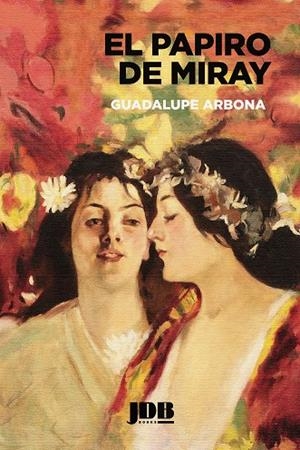 PAPIRO DE MIRAY, EL | 9788412360165 | ARBONA ABASCAL, GUADALUPE