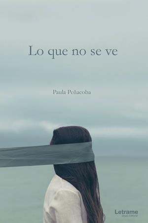 LO QUE NO SE VE | 9788411145510 | PEÑACOBA, PAULA