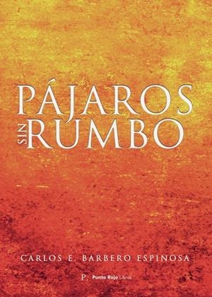 PÁJAROS SIN RUMBO | 9788419153548 | BARBERO ESPINOSA, CARLOS E.