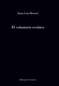 VOLUNTARIO ERRATICO, EL | 9788412472431 | BENETO MARTI, JUAN LUIS