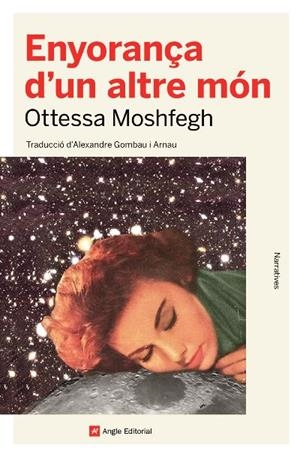 ENYORANÇA D'UN ALTRE MÓN | 9788419017123 | MOSHFEGH, OTTESSA