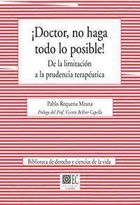 ¡DOCTOR, NO HAGA TODO LO POSIBLE! | 9788490455739 | REQUENA MEANA, PABLO