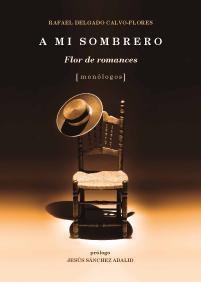 A MI SOMBRERO : FLOR DE ROMANCES | 9788490454305 | DELGADO CALVO-FLORES, RAFAEL