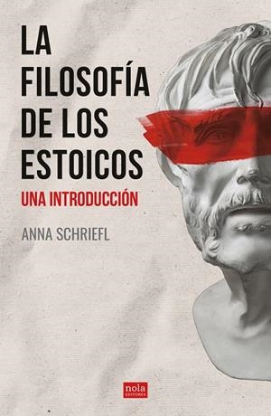 FILOSOFÍA DE LOS ESTOICOS, LA | 9788418164132 | SCHRIEFL, ANNA
