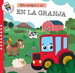 MIS AMIGOS Y YO. EN LA GRANJA | 9788742552902