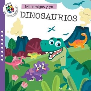 MIS AMIGOS Y YO. DINOSAURIOS | 9788742552988