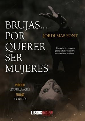 BRUJAS... POR QUERER SER MUJERES | 9788419022882 | MAS FONT, JORDI