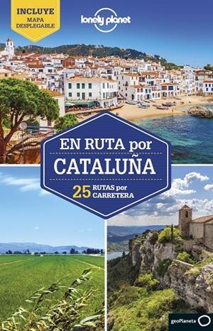 CATALUÑA : EN RUTA LONELY PLANET [2022] | 9788408254829 | MONNER, JORDI
