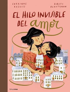 HILO INVISIBLE DEL AMOR, EL | 9788408251231 | AVERISS, CORRINNE / BEAUTYMAN, KIRSTI