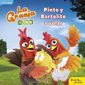 GRANJA DE ZENÓN, LA. PINTO Y BARTOLITO A VOLAR | 9788408250845 | EL REINO INFANTIL