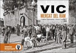 VIC - MERCAT DEL RAM DESAPAREGUT | 9788418243776 | MASRAMON MARTÍN, CRISTINA / CASELLAS DOMÈNECH, ORIOL