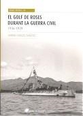 GOLF DE ROSES DURANT LA GUERRA CIVIL 1936-1939, EL | 9788480671842 | CABEZAS SÁNCHEZ, ADRIÁN