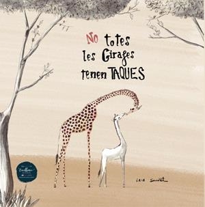 NO TOTES LES GIRAFES TENEN TAQUES | 9788412500844 | SAURET, LAIA