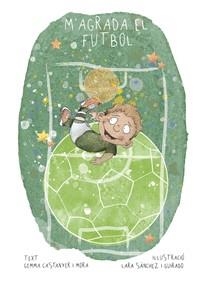 M'AGRADA EL FUTBOL! | 9788412500868 | CASTANYER I MORA, GEMMA / SANCHEZ, LARA