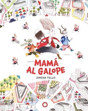 MAMA AL GALOPE | 9788418304712 | TELLO, JIMENA