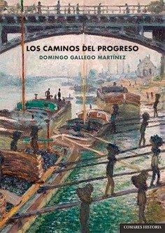 CAMINOS DEL PROGRESO, LOS | 9788413693279 | GALLEGO MARTINEZ, DOMINGO
