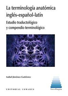 TERMINOLOGIA ANATOMICA INGLES-ESPAÑOL-LATIN, LA | 9788490455173 | JIMENEZ GUTIERREZ, ISABEL