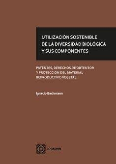 UTILIZACION SOSTENIBLE DE LA DIVERSIDAD BIOLOGICA Y SUS COMPONENTES | 9788490459362 | BACHMANN FUENTES, RICARDO IGNACIO