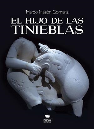 HIJO DE LAS TINIEBLAS, EL | 9788468565378 | MAZÓN GOMARIZ, MARCO