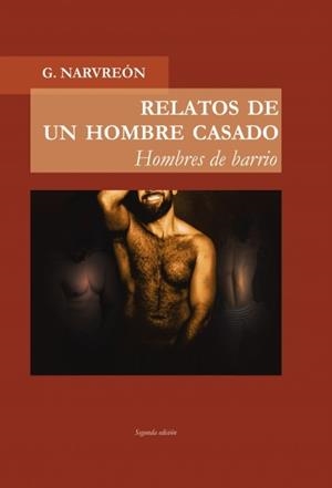 RELATOS DE UN HOMBRE CASADO - HOMBRES DE BARRIO - | 9788468664958 | NARVREÓN, GONZALO