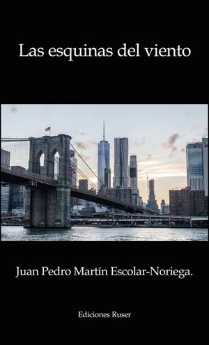 ESQUINAS DEL VIENTO, LAS | 9788412472851 | MARTÍN ESCOLAR-NORIEGA, JUAN PEDRO