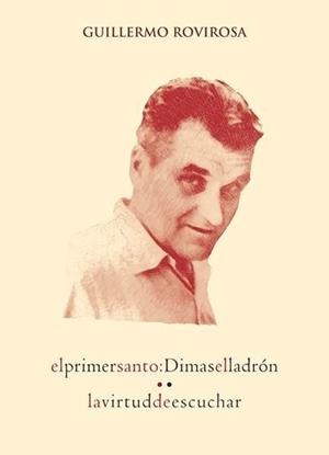 PRIMER SANTO, EL. DIMAS EL LADRON. VIRTUD DE ESCUCHAR | 9788412470321 | ROVIROSA, GUILLERMO