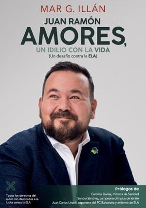 JUAN RAMON AMORES UN IDILIO CON LA VIDA | 9788418409578 | GARCIA ILLAN, MAT